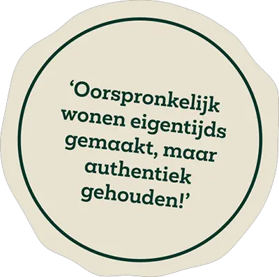 Oorspronkelijk wonen eigentijds gemaakt, maar authentiek gehouden!